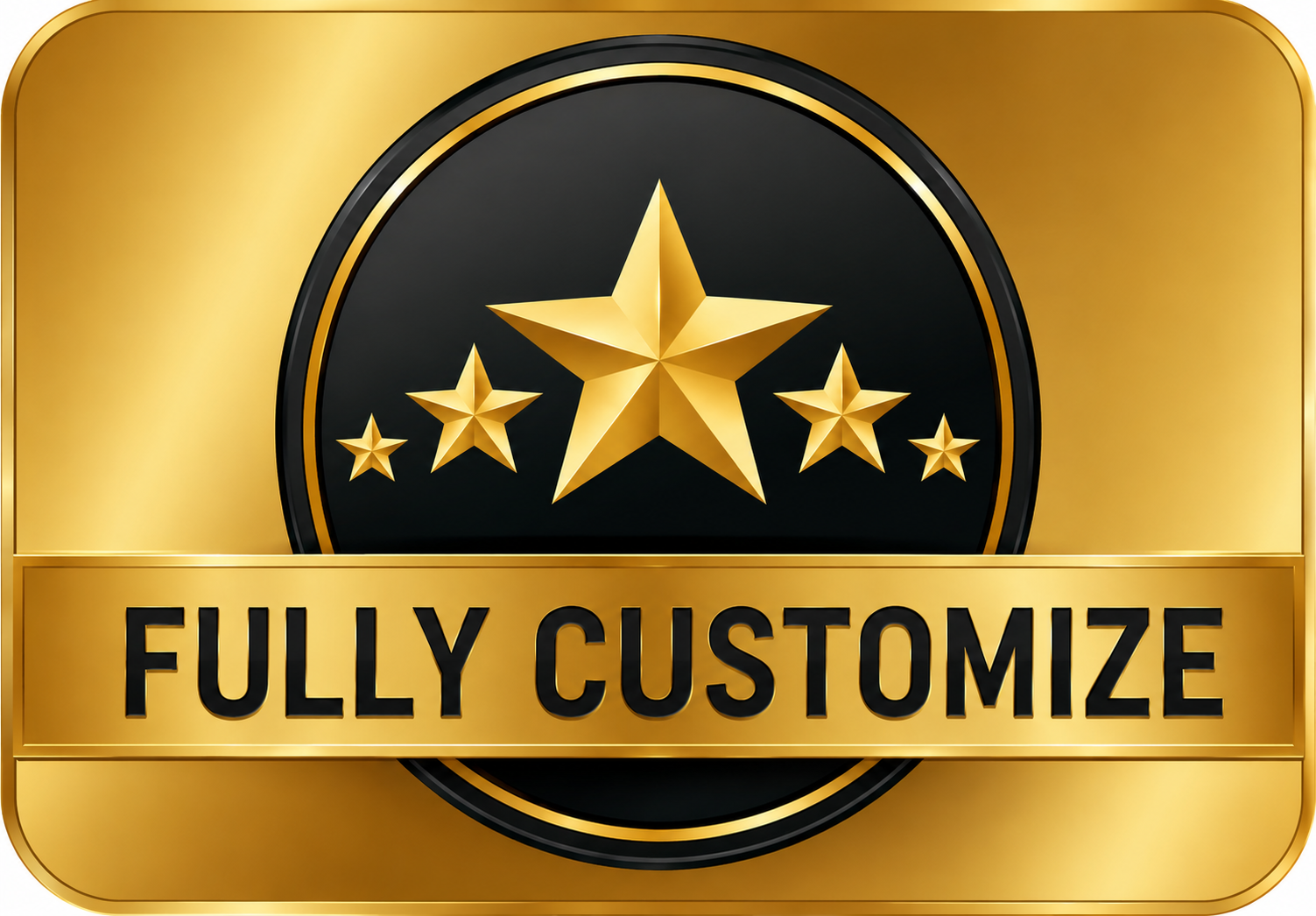 Fully Customized